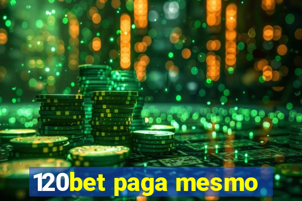 120bet paga mesmo